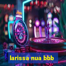 larissa nua bbb